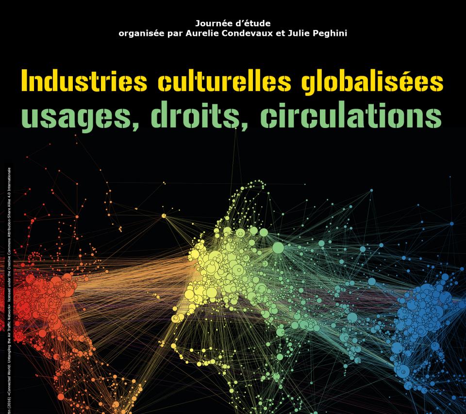 Journée d'étude Industries culturelles globalisées : usages, droits, circulations